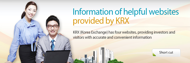 KRX has four websites, providing investors and visitors with accurate and convenient information