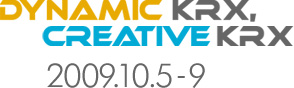 Dynamic KRX, Creative KRX 2009.10.5-9