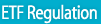 ETF Regulation